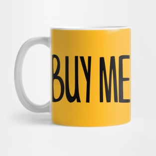 BUY ME A DRINK Mug